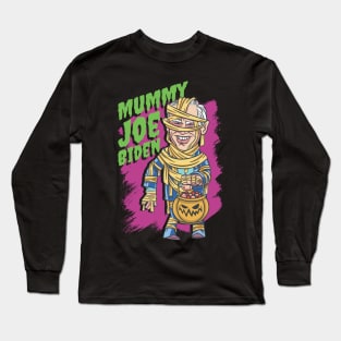 Mummy Joe Biden President Funny Comic Graphic Long Sleeve T-Shirt